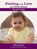 Cover: Feeding with Love and Good Sense: The First Two Years 2020 - Kelcy Press