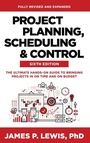 Cover: Project Planning, Scheduling, and Control, Sixth Edition: The Ultimate Hands-On Guide to Bringing Projects in On Time and On Budget - McGraw-Hill Education