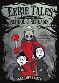 Cover: Eerie Tales from the School of Screams - First Second