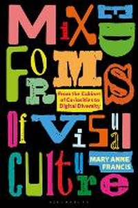 Enlarge image Cover: Mixed Forms of Visual Culture - Bloomsbury Visual Arts