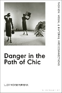 Abbildung von: Danger in the Path of Chic - Bloomsbury Visual Arts