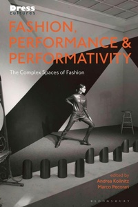 Abbildung von: Fashion, Performance, and Performativity - Bloomsbury Visual Arts