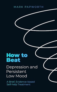 Enlarge image Cover: How to Beat Depression and Persistent Low Mood - Robinson