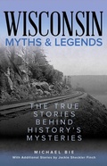 Cover: Wisconsin Myths & Legends - Globe Pequot Press