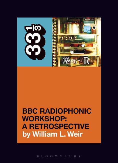 Abbildung von: BBC Radiophonic Workshop's BBC Radiophonic Workshop - A Retrospective - Bloomsbury Academic USA