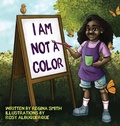 Cover: I Am Not A Color - Regina Smith