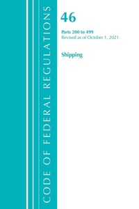 Abbildung von: Code of Federal Regulations, Title 46 Shipping 200-499, Revised as of October 1, 2021 - Bernan Press