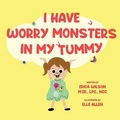 Cover: I Have Worry Monsters In My Tummy - Atmosphere Press