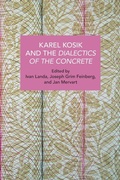 Cover: Karl Kosk and the Dialectics of the Concrete - Haymarket Books