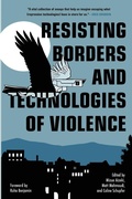 Cover: Resisting Borders and Technologies of Violence - Haymarket Books