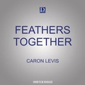 Cover: Feathers Together - Dreamscape Media