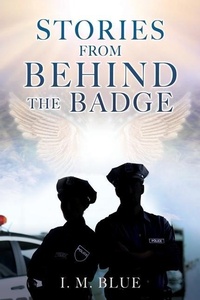 Abbildung von: Stories from Behind the Badge - Mill City Press, Inc