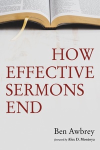 Enlarge image Cover: How Effective Sermons End - Wipf and Stock Publishers