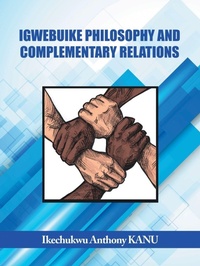 Bild vergrößern Bild: Igwebuike Philosophy and Complementary Relations - AuthorHouse UK
