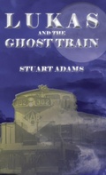 Cover: Lukas and the Ghost Train - Rock's Mills Press