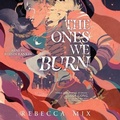 Cover: The Ones We Burn - SIMON & SCHUSTER AUDIO