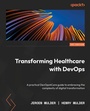 Cover: Transforming Healthcare with DevOps - Packt Publishing