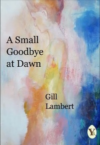 Enlarge image Cover: A Small Goodbye at Dawn - Yaffle Press