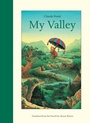 Cover: My Valley - Archipelago Books