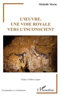 Cover: L'&iquest;uvre, une voie royale vers l'inconscient - Psychanalyse et civilisations