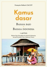 Abbildung von: Kamus Dasar Bahasa Bajo - Bahasa Indonesia - Série de lexiques Français - Indonésien / Badjo - Sangihe
