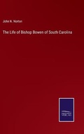 Cover: The Life of Bishop Bowen of South Carolina - Salzwasser-Verlag