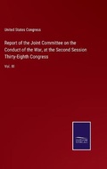 Cover: Report of the Joint Committee on the Conduct of the War, at the Second Session Thirty-Eighth Congress - Salzwasser-Verlag