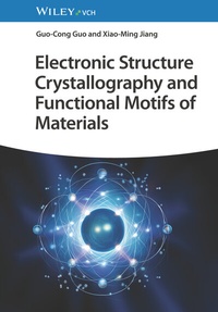 Abbildung von: Electronic Structure Crystallography and Functional Motifs of Materials - Wiley-VCH