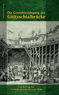 Abbildung von: Die Grundsteinlegung der Göltzschtalbrücke - edition.epilog.de