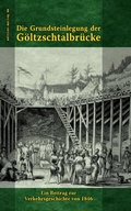 Cover: Die Grundsteinlegung der G&ouml;ltzschtalbr&uuml;cke - edition.epilog.de