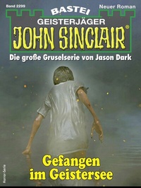 Abbildung von: John Sinclair 2299 - Bastei Lübbe
