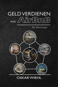 Abbildung von: Geld verdienen mit AirBnB für Einsteiger - epubli
