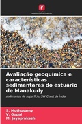 Cover: Avaliacao geoquimica e caracteristicas sedimentares do estuario de Manakudy - Edicoes Nosso Conhecimento