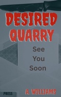 Cover: Desired Quarry - A. Williams