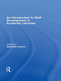 Enlarge image Cover: An Introduction To Staff Development In Academic Libraries - Routledge
