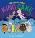 Cover: The Little Book of King Cake - Susan Schadt Press, LLC