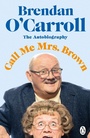 Cover: Call Me Mrs. Brown - Penguin Books Ltd