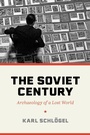 Cover: The Soviet Century - Princeton University Press