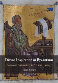Abbildung von: Divine Inspiration in Byzantium - Cambridge University Press