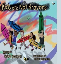 Enlarge image Cover: Kids Are Not Krayons! - Lulu.com