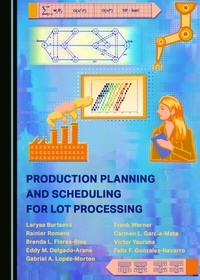 Enlarge image Cover: Production Planning and Scheduling for Lot Processing - Cambridge Scholars Publishing