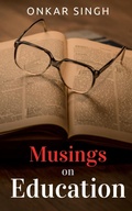 Cover: Musings on Education - Notion Press, Inc.