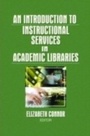 Cover: An Introduction to Instructional Services in Academic Libraries - Routledge