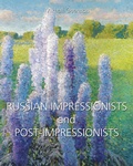 Cover: Russian Impressionists and Post-Impressionists - Parkstone International