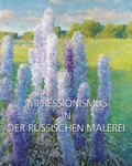 Cover: Impressionismus in Der Russischen Malerei - Parkstone International