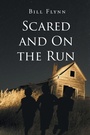 Cover: Scared and On the Run - Page Publishing, Inc.