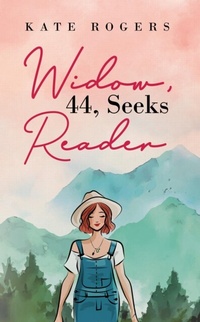 Enlarge image Cover: Widow, 44, Seeks Reader - Kate Rogers