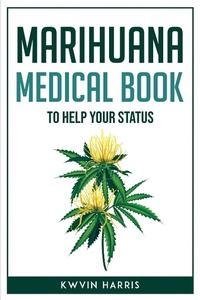 Abbildung von: Marihuana Medical Book to Help Your Status - Kwvin Harris