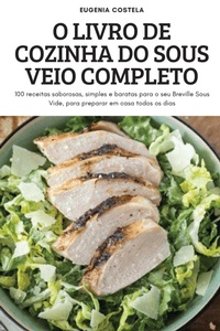 Abbildung von: O Livro de Cozinha Do Sous Veio Completo - EUGENIA COSTELA