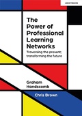 Cover: The Power of Professional Learning Networks: Traversing the present; transforming the future - John Catt Educational Ltd